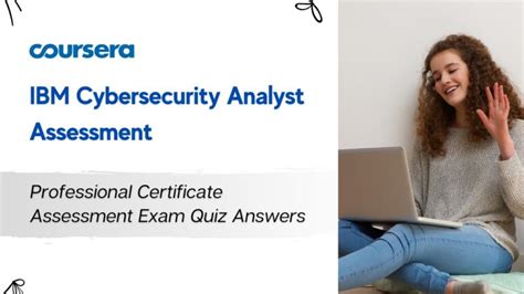 Most modules will include review-style quizzes to help you assess your knowledge as you proceed. . Ibm cybersecurity analyst professional certificate assessment exam quiz answers